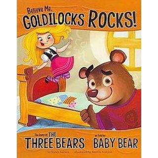 Believe Me, Goldilocks Rocks ( The Other Side of the Story