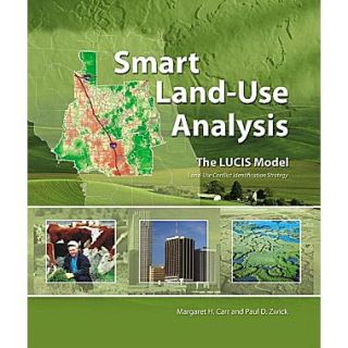 Smart Land Use Analysis The LUCIS Model [With DVD]