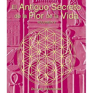 El Antiguo Secreto de la Flor de la Vida, Volumen II  The Ancient Secret of the Flower of Life, Vol II