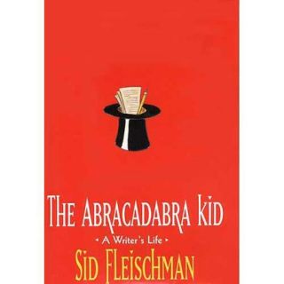 The Abracadabra Kid A Writer's Life