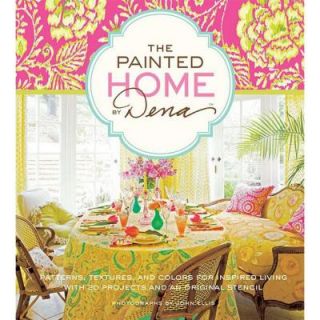 The Painted Home by Dena Patterns, Textures and Colors for Inspired Living with 20 Projects and an Original Stencil 9781584799627